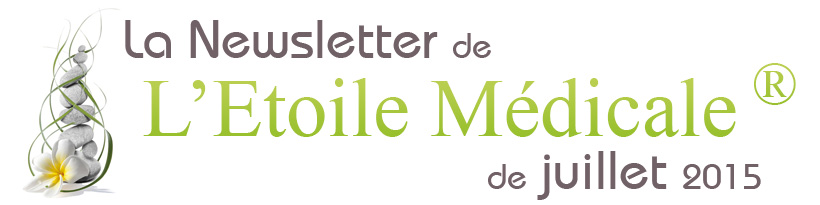 La Newsletter de L'Etoile Médicale® de juillet 2015