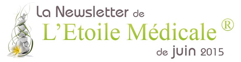 La Newsletter de L'Etoile Médicale® de juin 2015