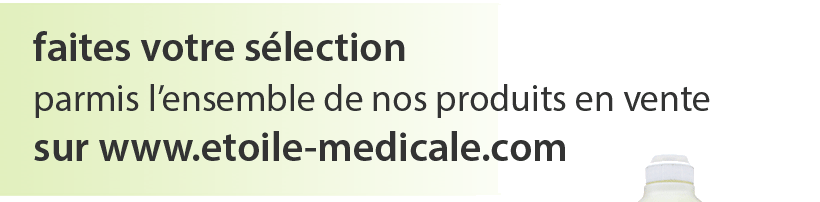Faites votre sélection parmis l’ensemble de nos produits en vente sur www.etoile-medicale.com